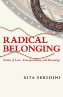 Radical Belonging: Stories of Love, Transformation, and Becoming B0GWVKXQDP Book Cover