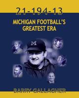 21-194-13 Michigan Football's Greatest Era 1935993712 Book Cover