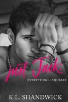 Just Jack: Everything Laid Bare 0993141374 Book Cover