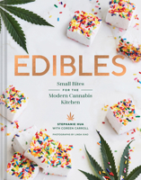 Edibles: Small Bites for the Modern Cannabis Kitchen 1452170444 Book Cover