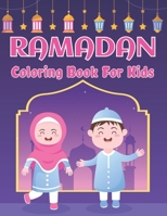Ramadan Coloring Book For Kids: Cute Islamic Colouring Book Gift Ideas for Little Girls and Boys With 50 Simple Colouring Pages Ramadan Gift Idea for Muslim Kids B09T7PYBLR Book Cover