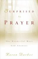 Surprised by Prayer : The Wonderful Ways God Answers 0800759257 Book Cover