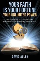 Your Faith Is Your Fortune: Your Unlimited Power 0999543539 Book Cover