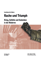 Rache Und Triumph: Krieg, Gefühle Und Gedenken in Der Moderne 3486713485 Book Cover