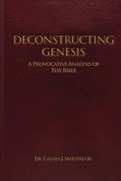 Deconstructing Genesis: A Provocative Analysis of The Bible B0GYTCVNBY Book Cover