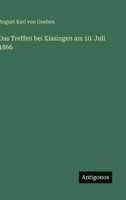 Das Treffen Bei Kissingen Am 10. Juli 1866 3744640655 Book Cover