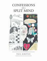 Confessions of a Split Mind 1546205519 Book Cover