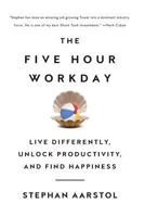 The Five-Hour Workday: Live Differently, Unlock Productivity, and Find Happiness 1619614510 Book Cover