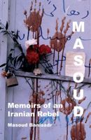 Masoud: Memoirs of an Iranian Rebel 0863563740 Book Cover