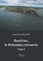 Rostiviec, la Britannia retrouvée - Tome I B07Y9BGP1R Book Cover