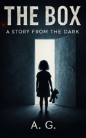 The Box: A Heartbreaking Psychological Fiction Novel About a Child Raised in Captivity and Her Journey to Freedom B0F8R8FQ7J Book Cover