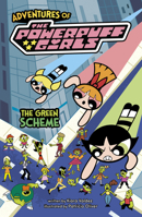 The Green Scheme (Adventures of the Powerpuff Girls) B0GHBWJPPL Book Cover