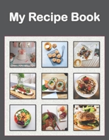 My Recipe Book: Recipe Book to Write In Collect Your Favorite Recipes in Your Own Cookbook, 120 - Recipe Journal and Organizer, 8.5 x 11 1654668761 Book Cover