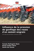 Influence de la pression de gonflage des roues d'un semoir-engrais: Groupe de plantation directe (GPD) (French Edition) 6206828662 Book Cover