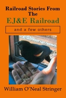 Railroad Stories From The EJ&E Railroad and a few others B08RYLF795 Book Cover