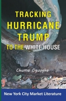 Tracking Hurricane Trump To The White House 1532329059 Book Cover