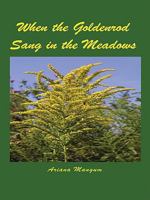 When the Goldenrod Sang in the Meadow 1793063214 Book Cover