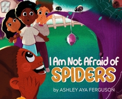 I Am Not Afraid of Spiders B0B92L1HJ2 Book Cover