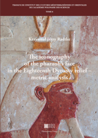 The Iconography of the Pharaoh's Face in the Eighteenth Dynasty Relief - Metric Analysis 3447118016 Book Cover