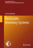 Perishable Inventory Systems (International Series in Operations Research & Management Science) 1441979980 Book Cover