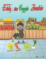 Eddy, the Veggie Zombie B09483MD4S Book Cover