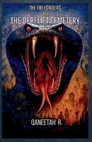 The Freyonders and The Derelict Cemetery B0GHZH1L4N Book Cover