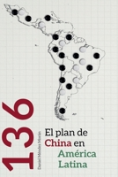 136: el plan de China en América Latina 8409051826 Book Cover