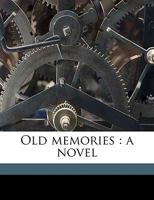 Old Memories: A Novel Volume 1 1175302058 Book Cover