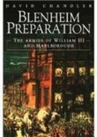 Blenheim Preparation: The Armies of William III and Marlborough 1873376952 Book Cover