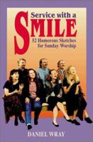 Service With a Smile: 52 Humorous Sketches for Sunday Worship 1566080436 Book Cover