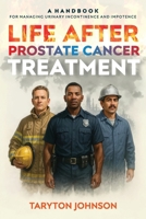 Life After Prostate Cancer Treatment: A Handbook for Managing Urinary Incontinence and Impotence B0FSJ5GG1Y Book Cover