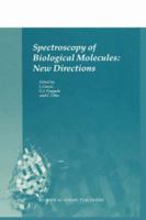 Spectroscopy of Biological Molecules: New Directions : 8th European Conference on the Spectroscopy of Biological Molecules, 29 August-2 September 1999, Enschede, The Netherlands 0792358473 Book Cover