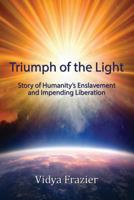 Triumph of the Light 1506912214 Book Cover