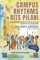 Campus Rhythms BITS PiLANI: Songs and stories of student journey from teen to young adult 1764431308 Book Cover