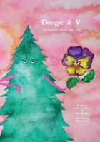 Dougie & V, The Story of a Flower and a Tree 1088269443 Book Cover