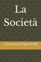 La Società (Italian Edition) B0DQ8VCGN2 Book Cover