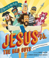 Jesus vs. the Bad Guys: A Story of Love and Forgiveness 1496478169 Book Cover