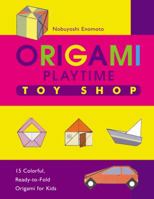 Origami Playtime: Toyshop (Origami) (Origami) 0804833176 Book Cover