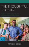 The Thoughtful Teacher: Making Connections with a Diverse Student Population 1475855281 Book Cover