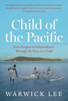 Child of the Pacific: From the Empire to Independence, Through the Eyes of a Child 1923523627 Book Cover