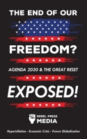 The end of our freedom?: Agenda 2030 & the great reset exposed! Hyperinflation - Economic Crisis - Future Globalization 9493298108 Book Cover