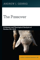 The Passover: A Literary and Theological Analysis of Exodus 12:1-13:16 (Studies in Biblical Literature, 185) 1636671381 Book Cover