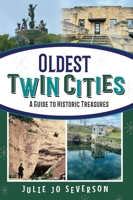 Oldest Twin Cities: A Guide to Historic Treasures 1681064340 Book Cover