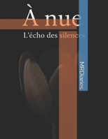 à nue: l'écho des silences (French Edition) B0FN8585LY Book Cover