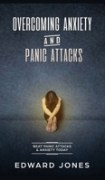 Overcoming Anxiety & Panic Attacks: Beat Panic Attacks & Anxiety, Today 1989779530 Book Cover