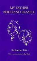 My Father Bertrand Russell 0151304327 Book Cover