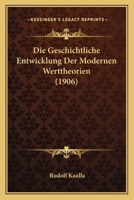 Die Geschichtliche Entwicklung Der Modernen Werttheorien. 1021577227 Book Cover