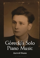 Górecki’s Solo Piano Music 1666947784 Book Cover