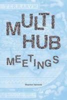 Multi-hub meetings: groups meeting groups (Meeting Architecture) (Volume 3) 198436250X Book Cover