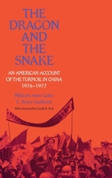The Dragon and the Snake: An American Account of the Turmoil in China, 1976-1977 0812280369 Book Cover